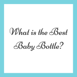 What is the Best Baby Bottle? Dr Brown vs Comotomo vs Tommee Tippee vs Avent