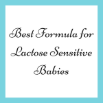 Best Formula for Lactose Sensitive Babies: Similac Sensitive vs Enfamil Gentlease vs Good Start